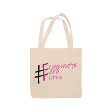 Tote Bag Frumusete #FaraFiltru