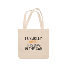 Tote Bag I Usually Forget This Bag In The Car