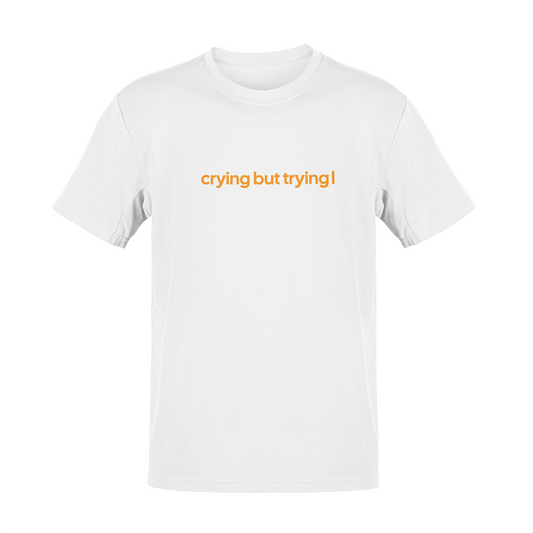 Tricou Crying but Trying