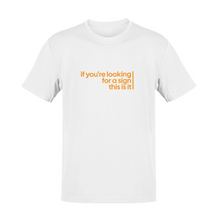 Tricou If You're Looking For a Sign