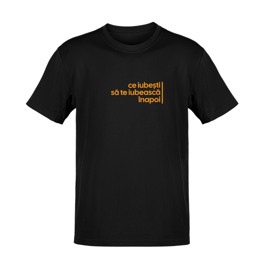 Tricou Ce Iubești Să Te Iubească Înapoi