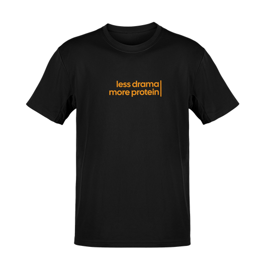 Tricou Less Drama More Protein