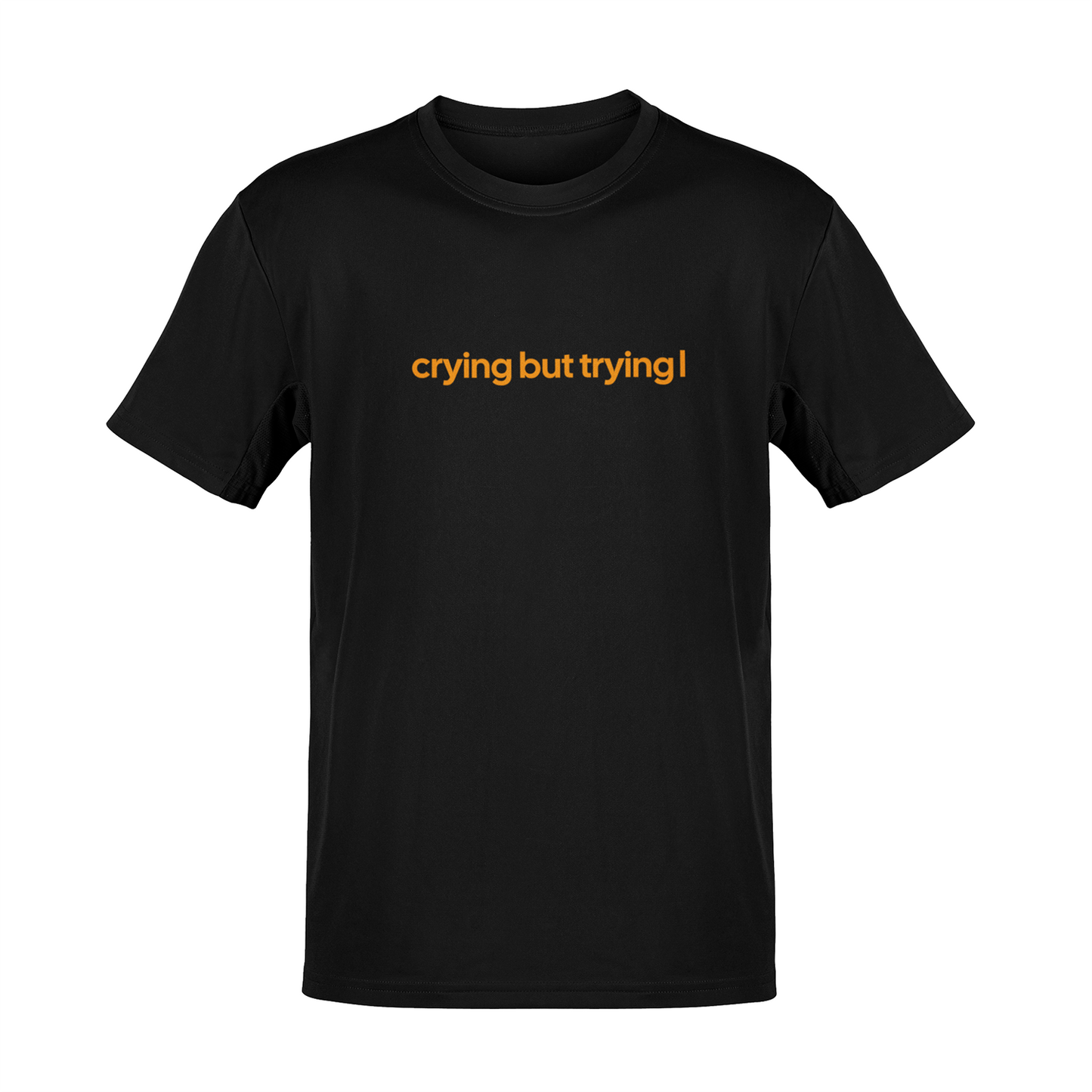 Tricou Crying but Trying