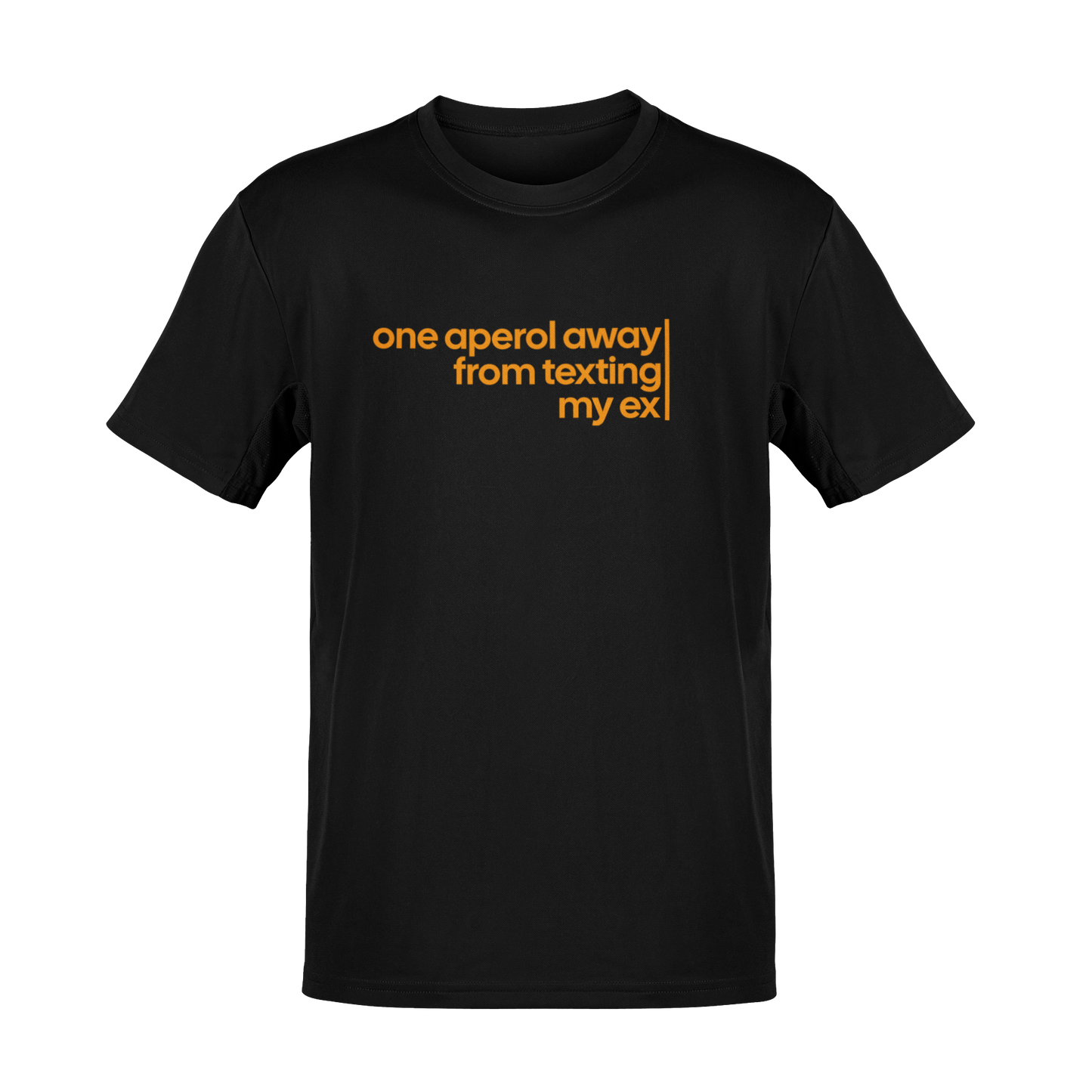 Tricou One Aperol Away From Texting My Ex