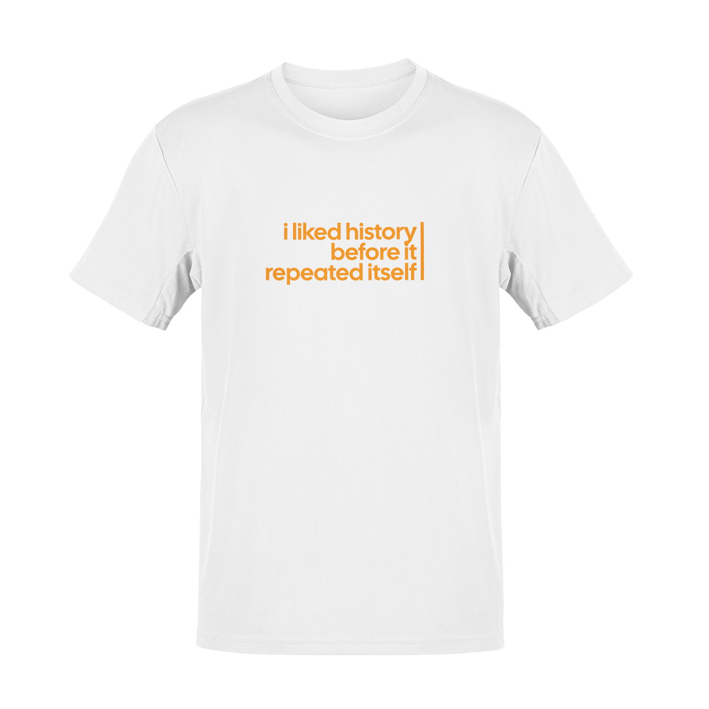 Tricou I Liked History Before It Repeated Itself